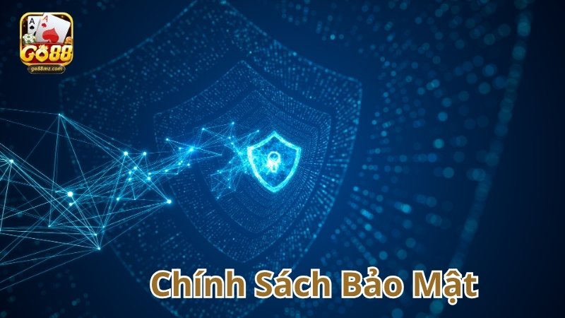 Những nội dung chính có trong chính sách bảo mật Go88
