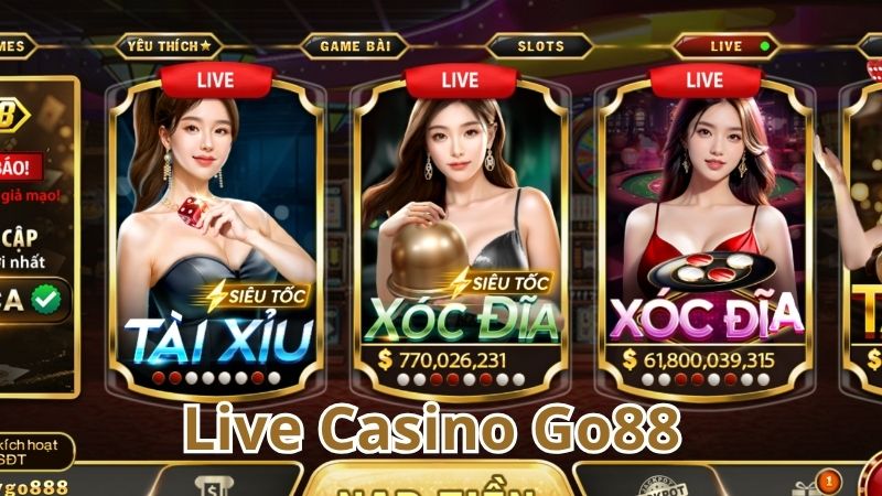 Tìm hiểu về sảnh live casino Go88