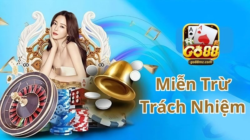 Những quy định miễn trừ trách nhiệm Go88