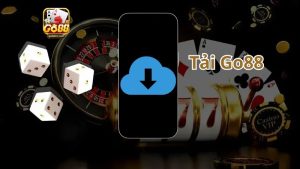 Tải Go88 nắm trọn thế giới giải trí